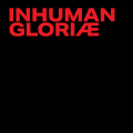 INHUMAN - GLORIÆ (ALL NOIR)