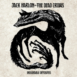 JACK HARLON & THE DEAD CROWS - Inexorable Opposites (ALL NOIR)